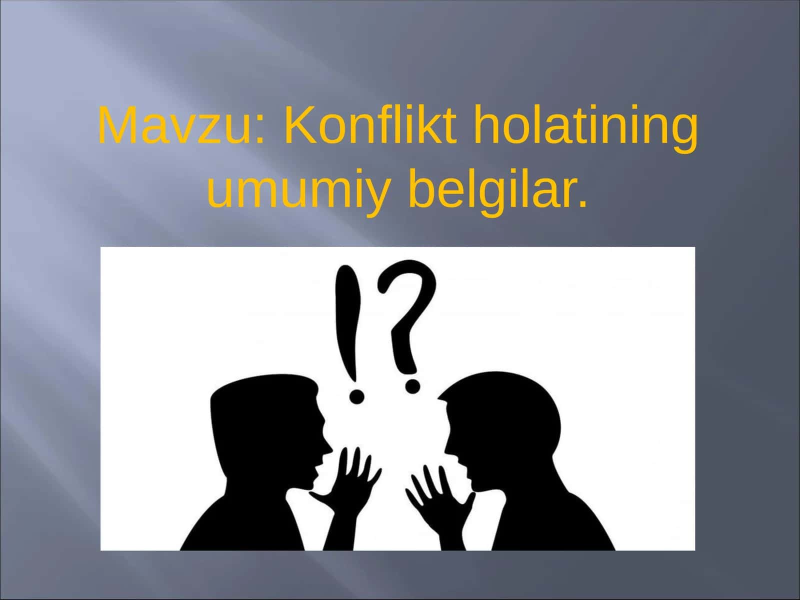 Konflikt holatining umumiy belgilar