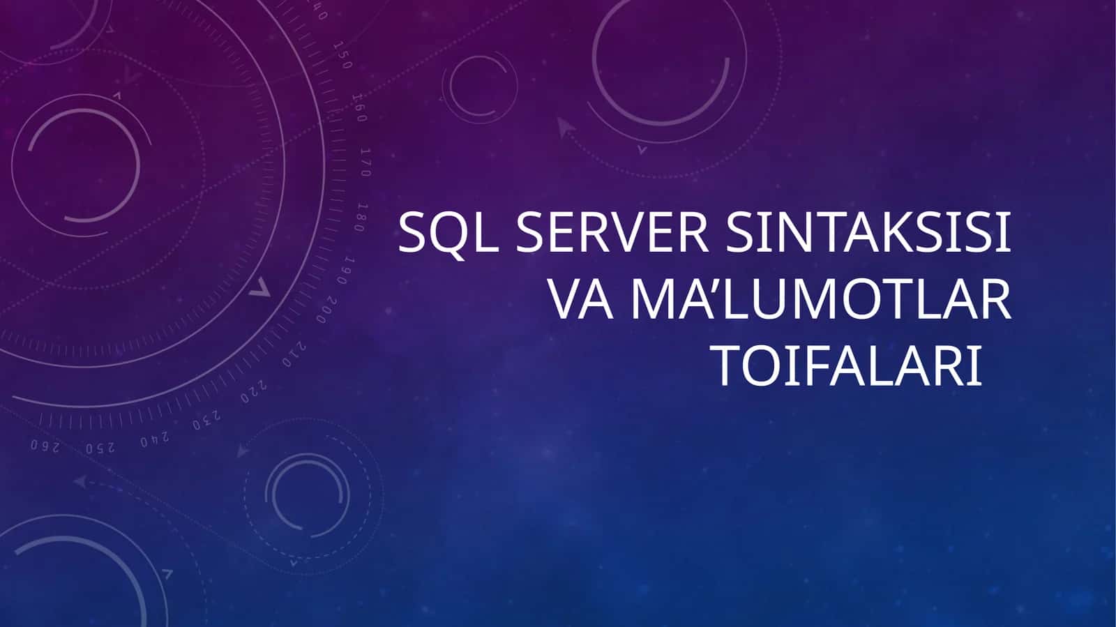 Sql server SINTAKSISI VA MA’LUMOTLAR TOIFALARI
