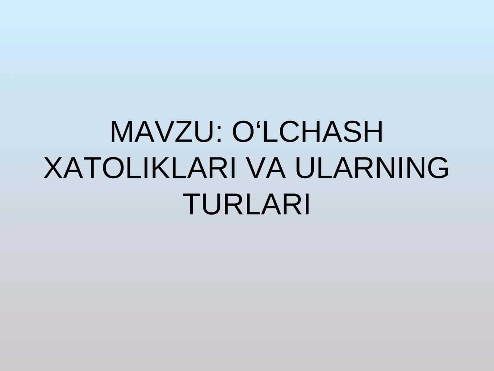 O‘LCHASH XATOLIKLARI VA ULARNING TURLARI
