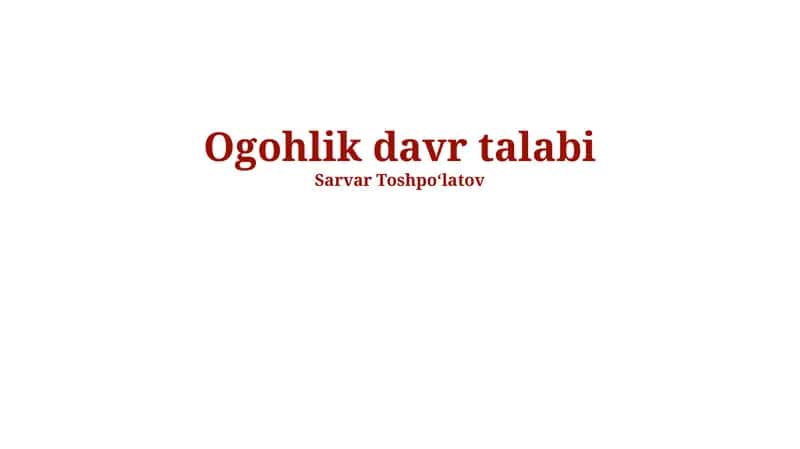 Ogohlik davr talabi