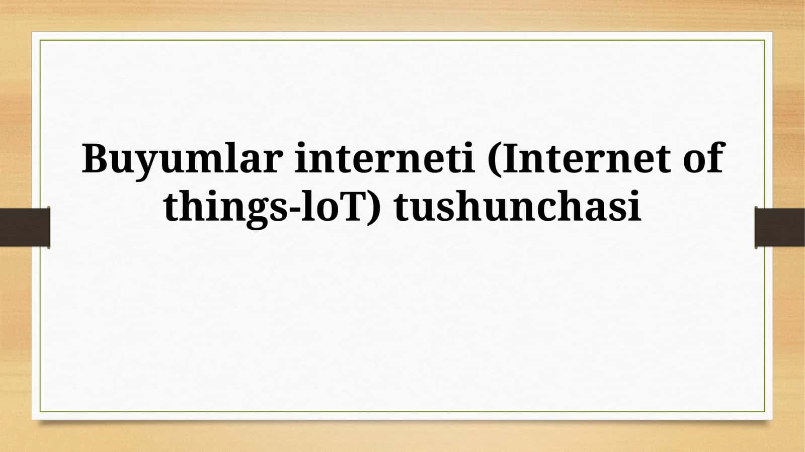 Buyumlar interneti (Internet of things-loT)tushunchasi