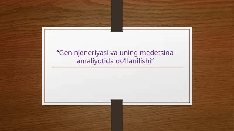 Genetik injeneriya va uning medetsina amaliyotida qo’llanilishi
