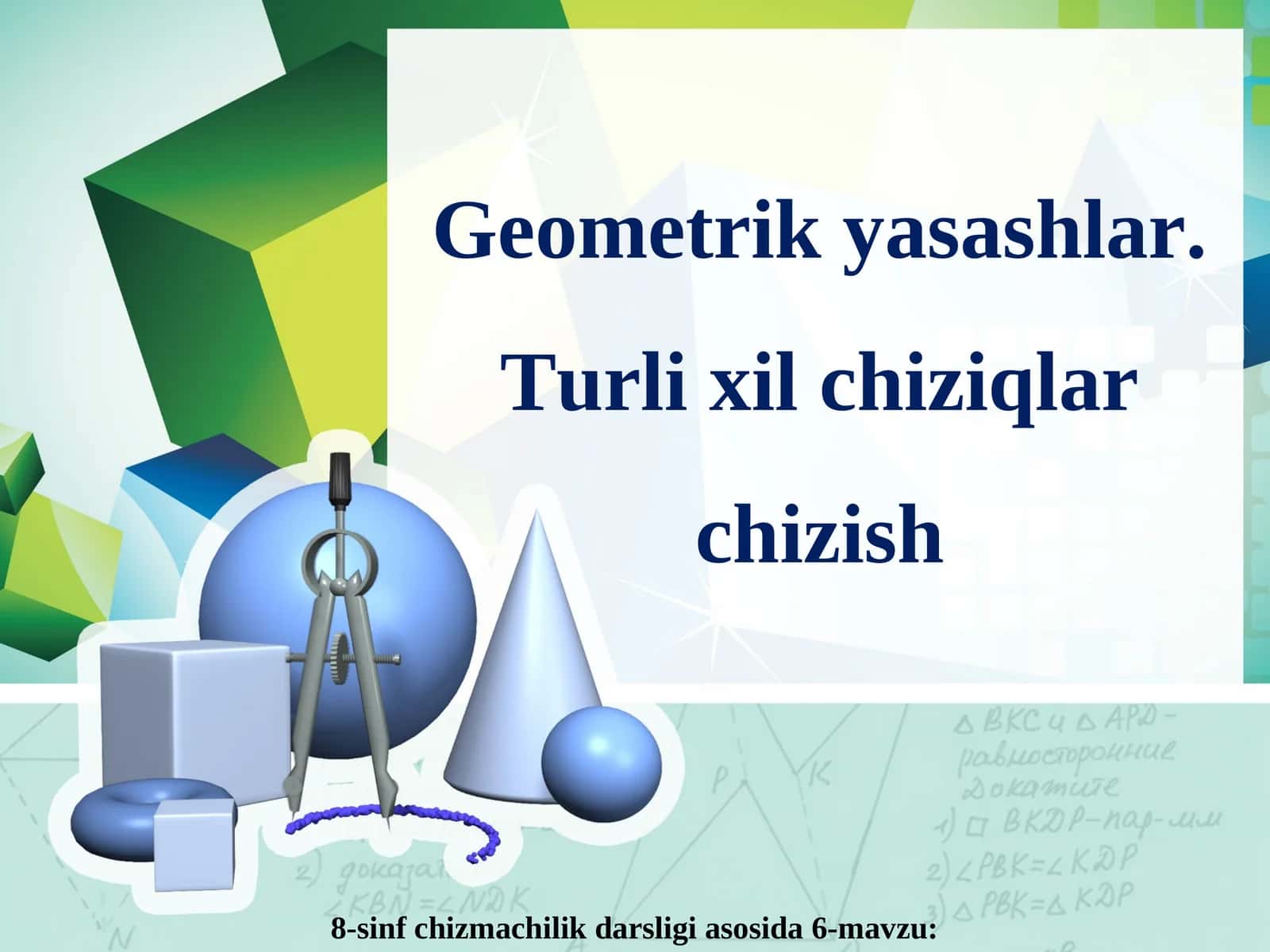 8-sinf chizmachilik darsligi asosida 6-mavzu: Geometrik yasashlar. Turli xil chiziqlar chizish
