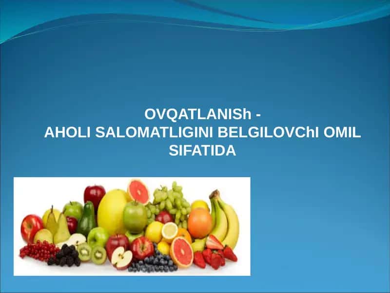 OVQATLANISh -AHOLI SALOMATLIGINI BELGILOVChI OMIL SIFATIDA