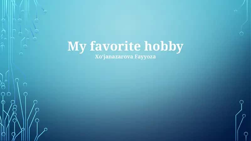 My favorite hobby