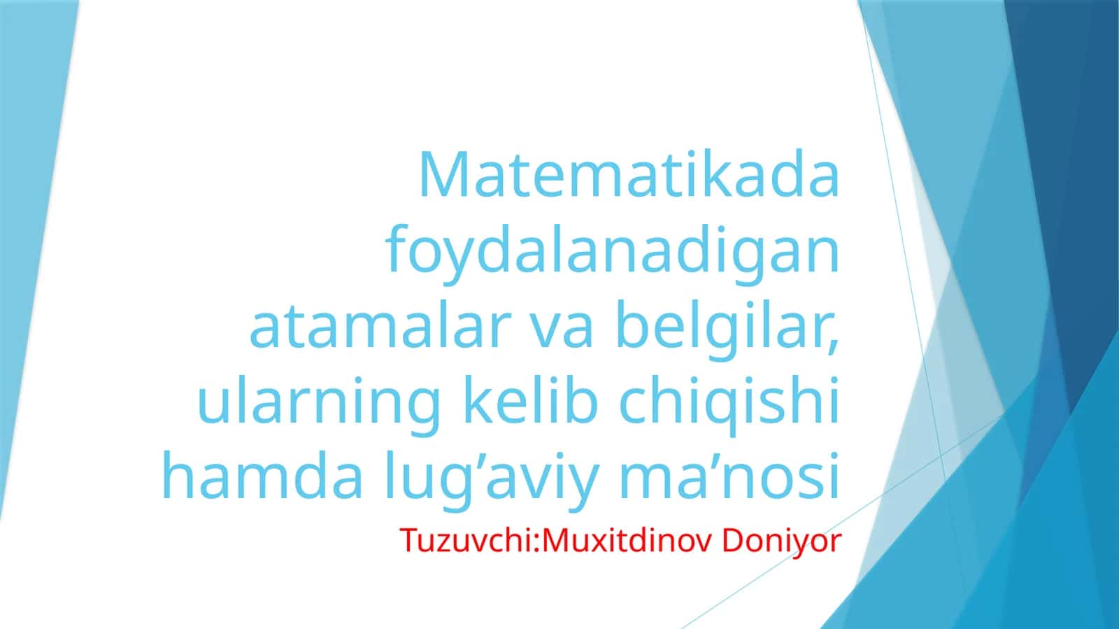 Matematikada foydalanadigan atamalar va belgilar, ularning kelib chiqishi hamda lug’aviy ma’nosi