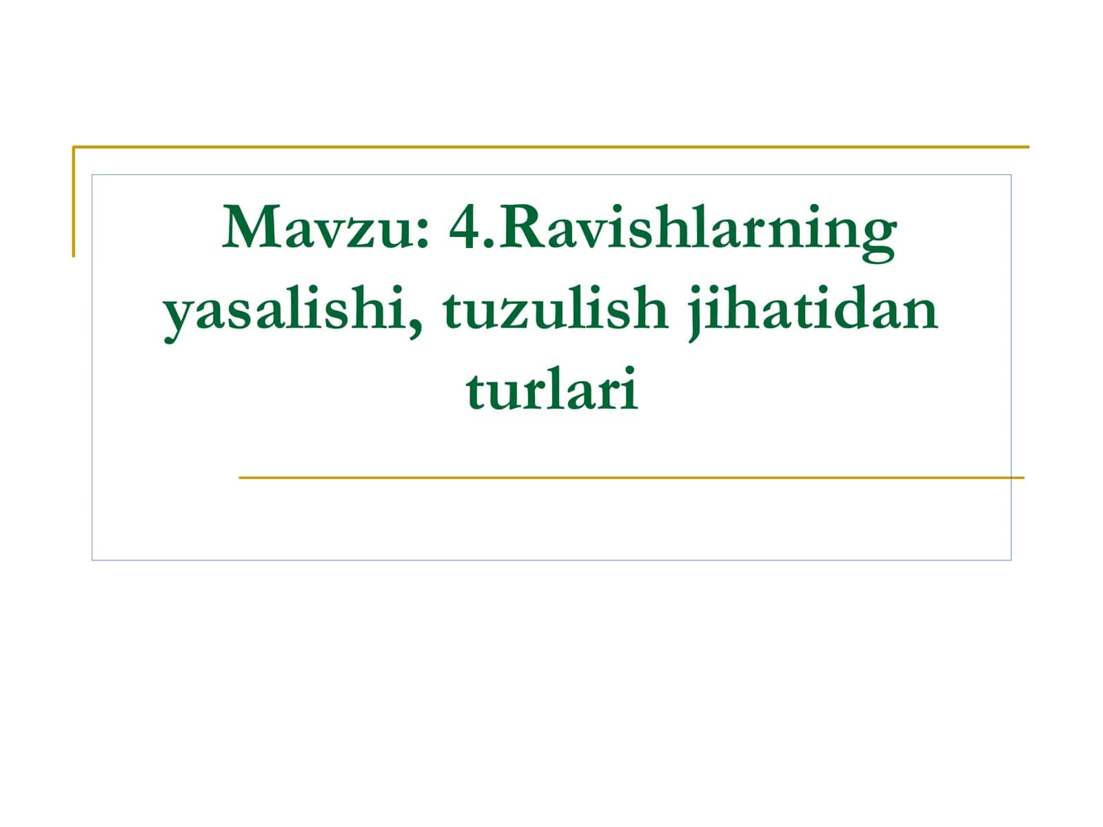 Ravishlarning yasalishi, tuzulish jihatidan turlari