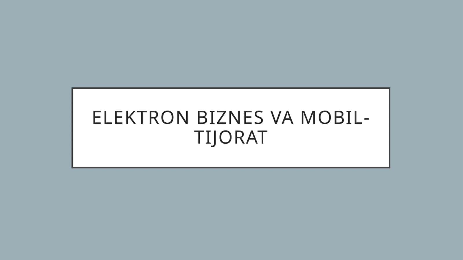 Elektron biznes va mobil-tijorat