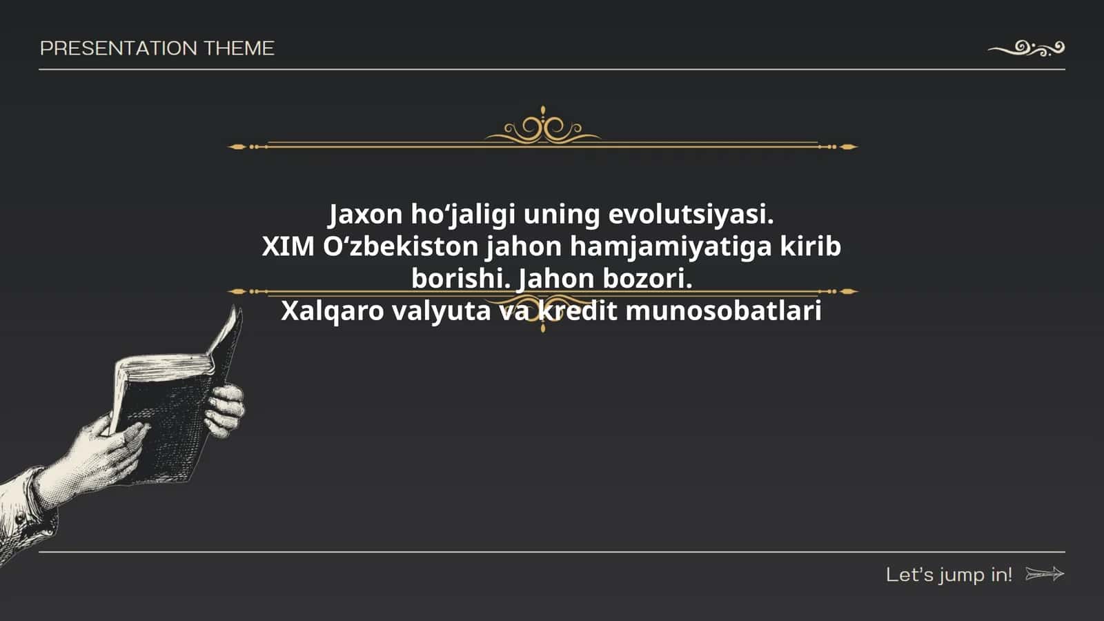 Jaxon hoʻjaligi uning evolutsiyasi. XIM Oʻzbekiston jahon hamjamiyatiga kirib borishi. Jahon bozori. Xalqaro valyuta va kredit munosobatlari
