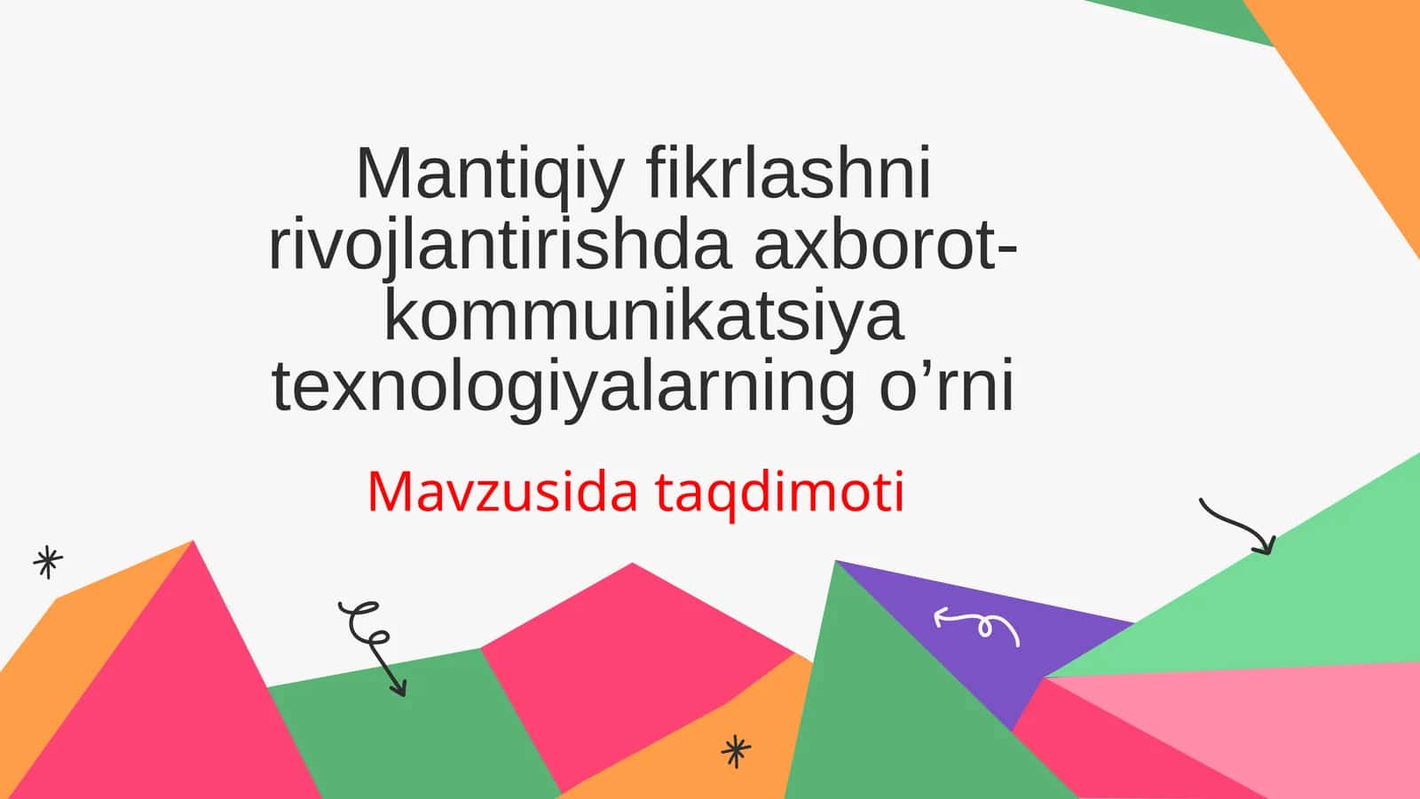 Mantiqiy fikrlashni rivojlantirishda axborot-kommunikatsiya texnologiyalarining o’rni