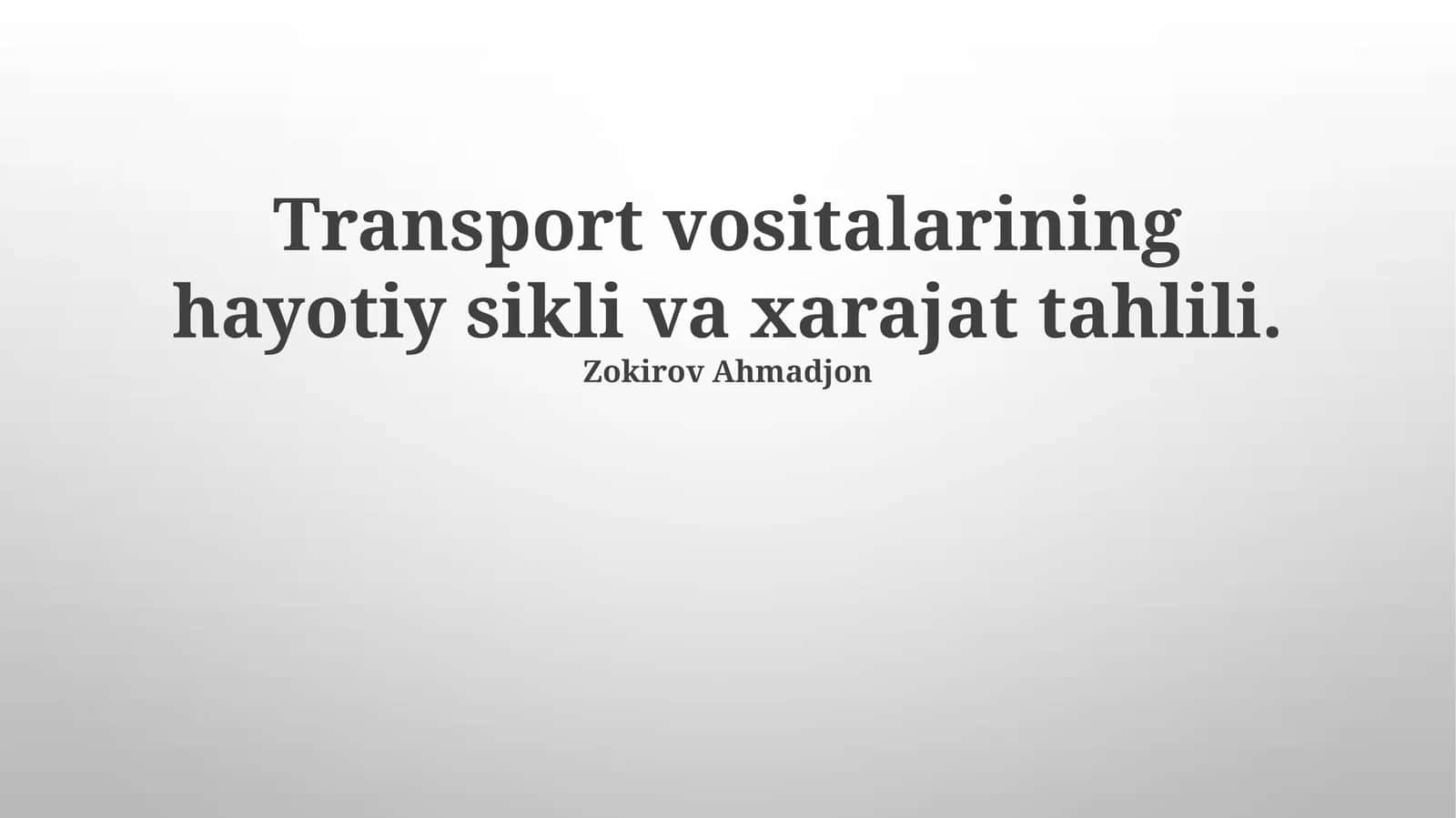 Transport vositalarining hayotiy sikli va xarajat tahlili