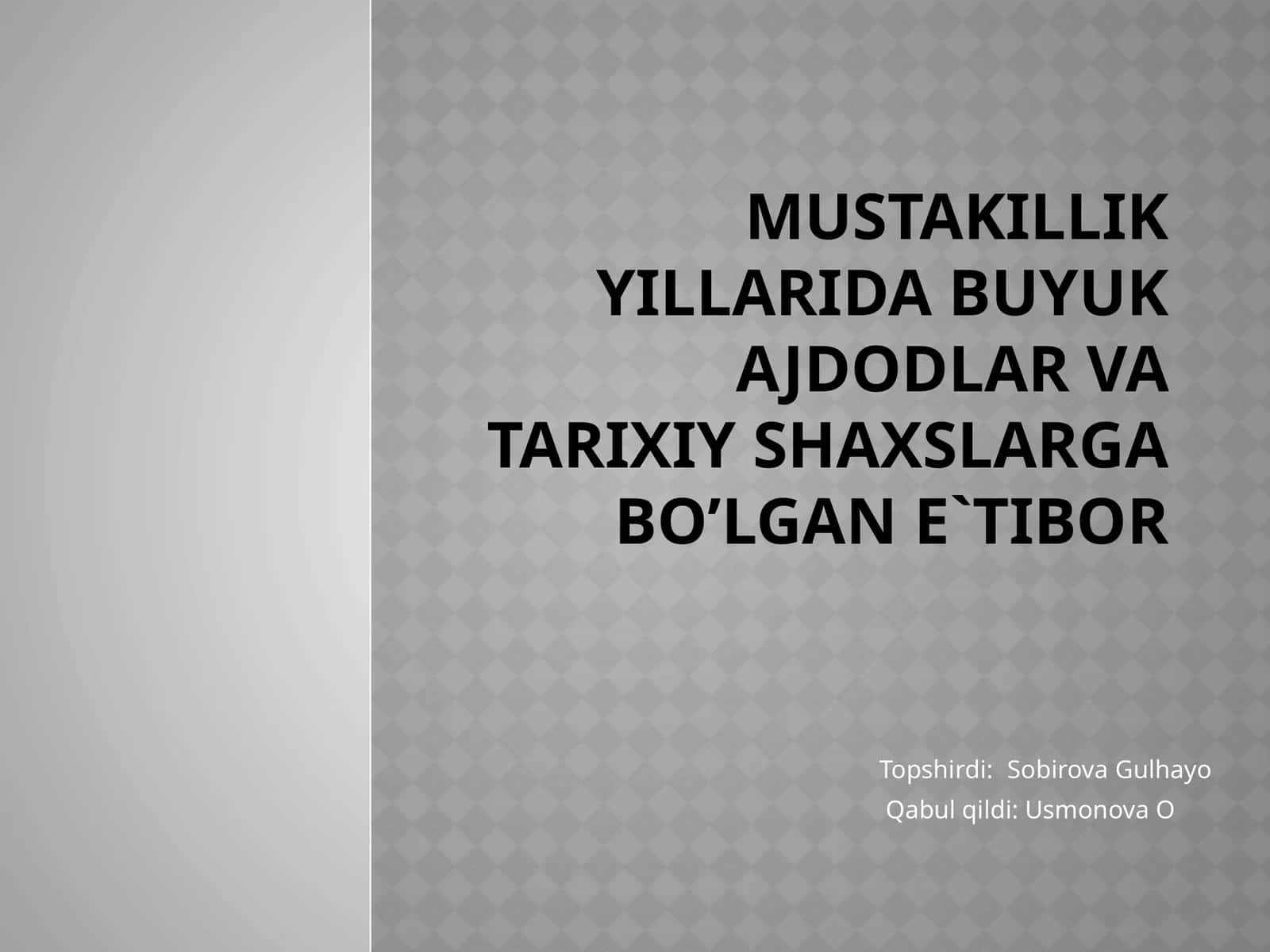 mustaqillik yillarida buyuk ajdodlar va tarixiy shaxslarga bo`lgan e`tirof