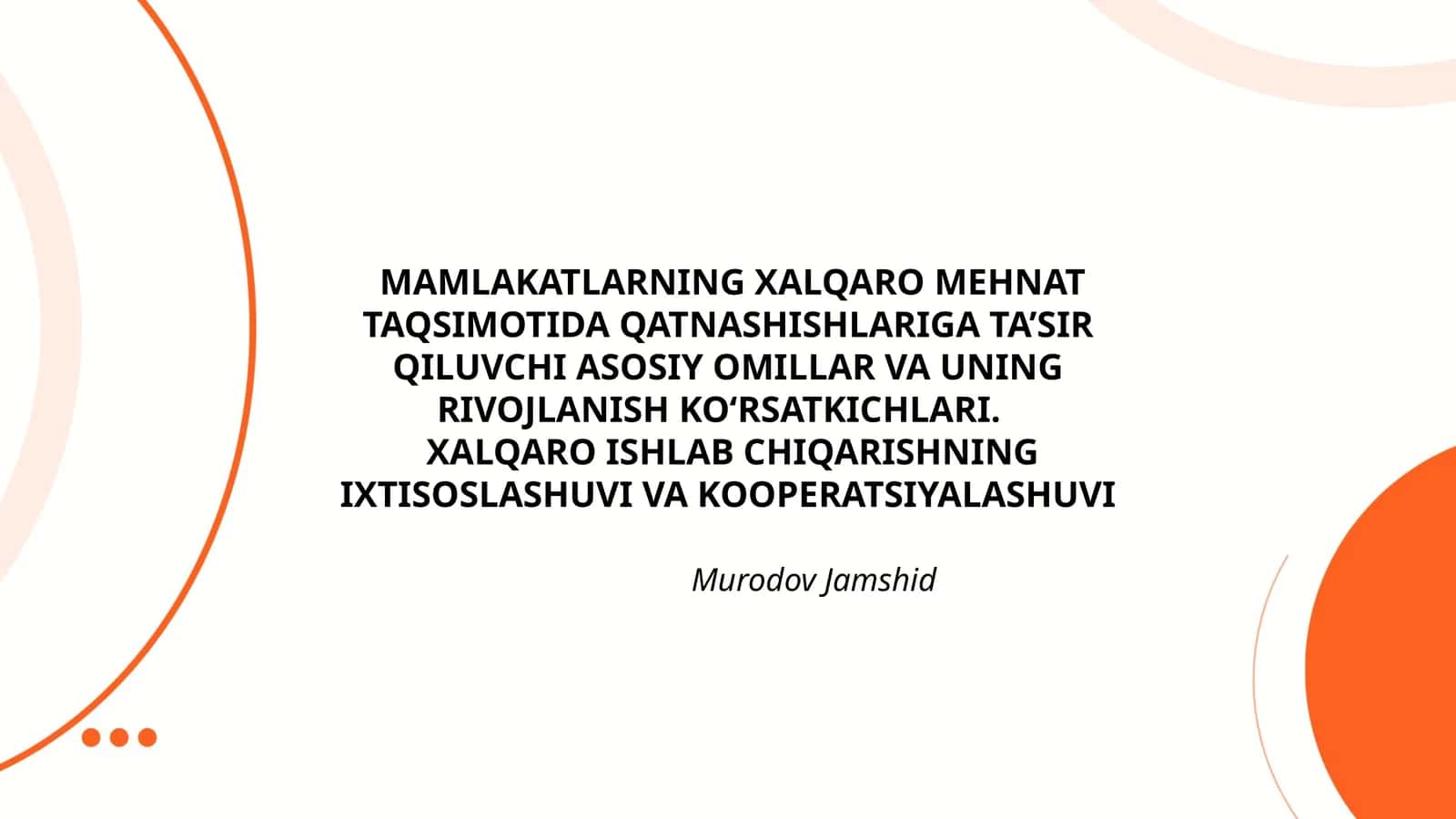 Mamlakatların xalqaro mehnat taqsimotida qatnashishlariga ta’sir qiluvchi asosiy omillar va uning rivojlanish ko‘rsatkichlari