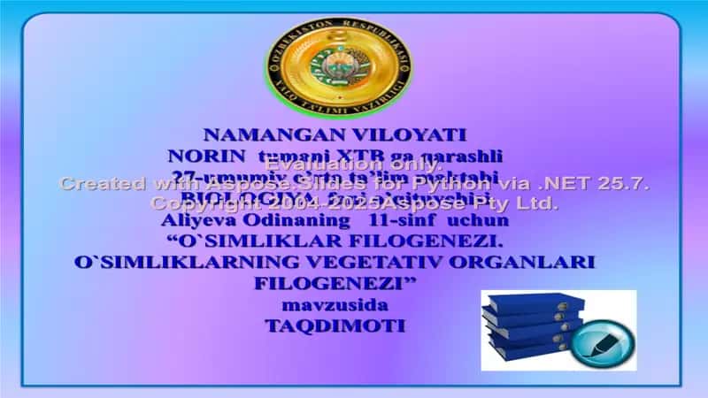 "O`SIMLIKLAR FILOGENEZI. O`SIMLIKLARNING VEGETATIV ORGANLARI FILOGENEZI"