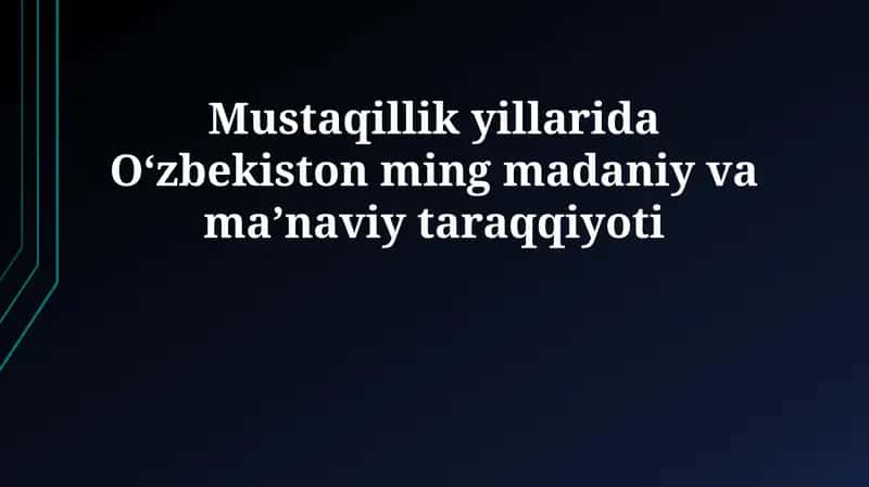 Mustaqillik yillarida O'zbekiston madaniy yuksalishi