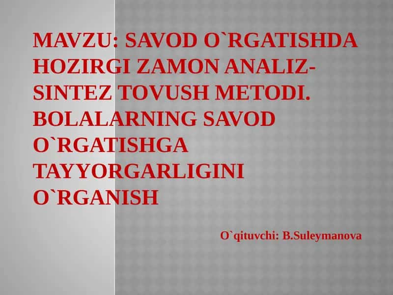 Savodo`rgatishdahozirgizamonanaliz-sinteztovushmetodi