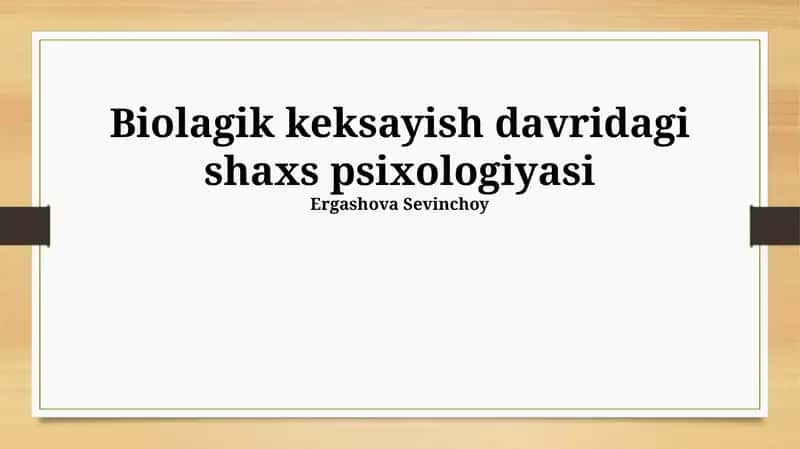 Biolagik keksayish davridagi shaxs psixologiyasi