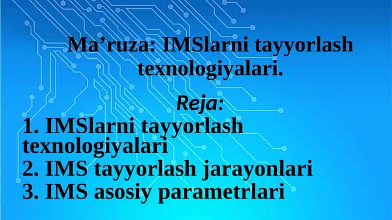 IMSlarni tayyorlash texnologiyalari