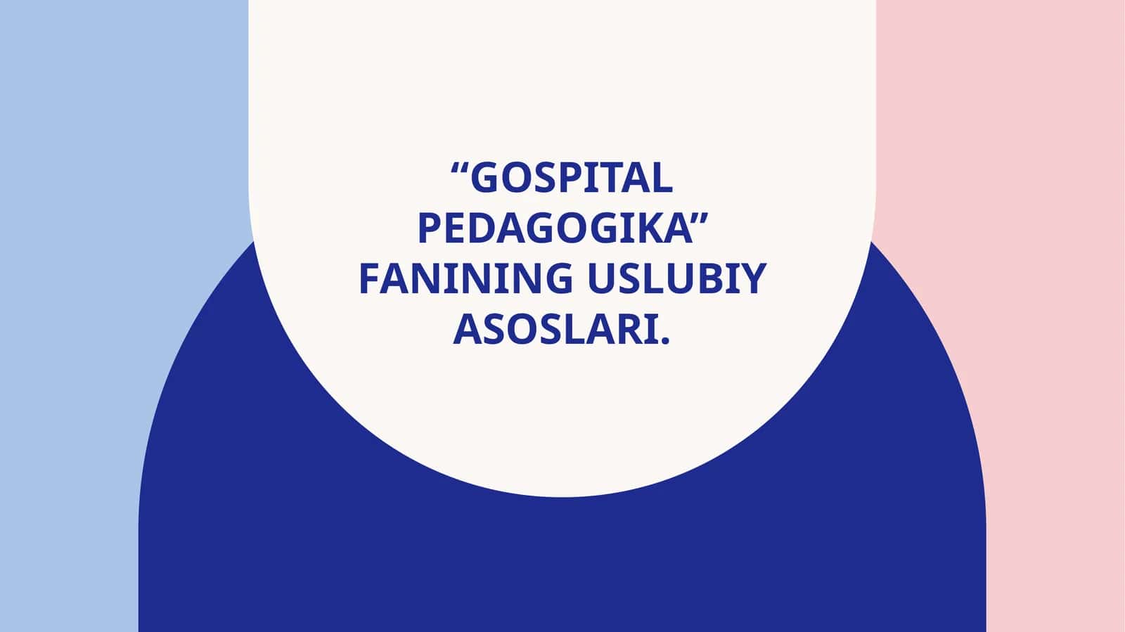 Gospital pedagogikasi tushunchasi va vazifalari