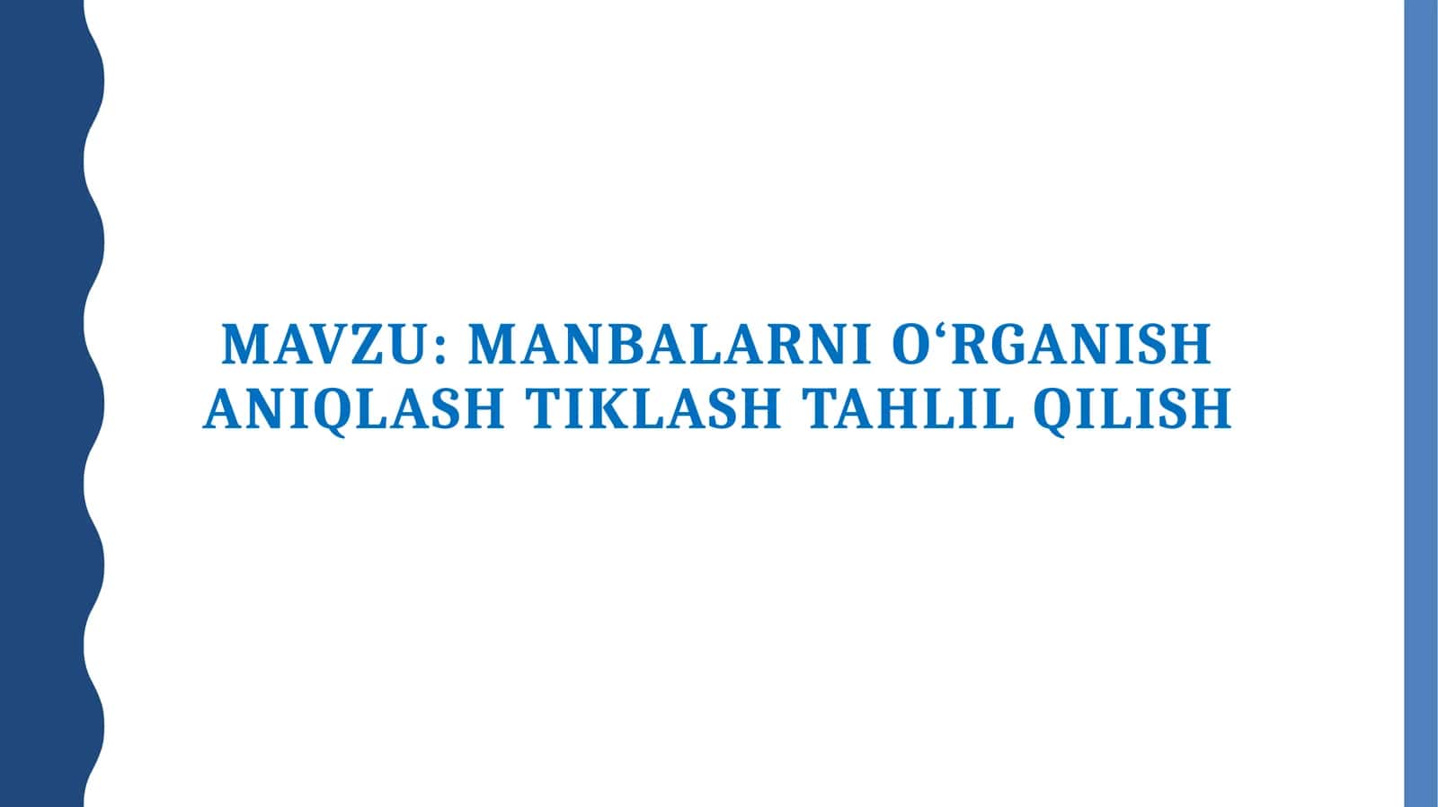 Manbalarni o‘rganish aniqlash tiklash tahlil qilish