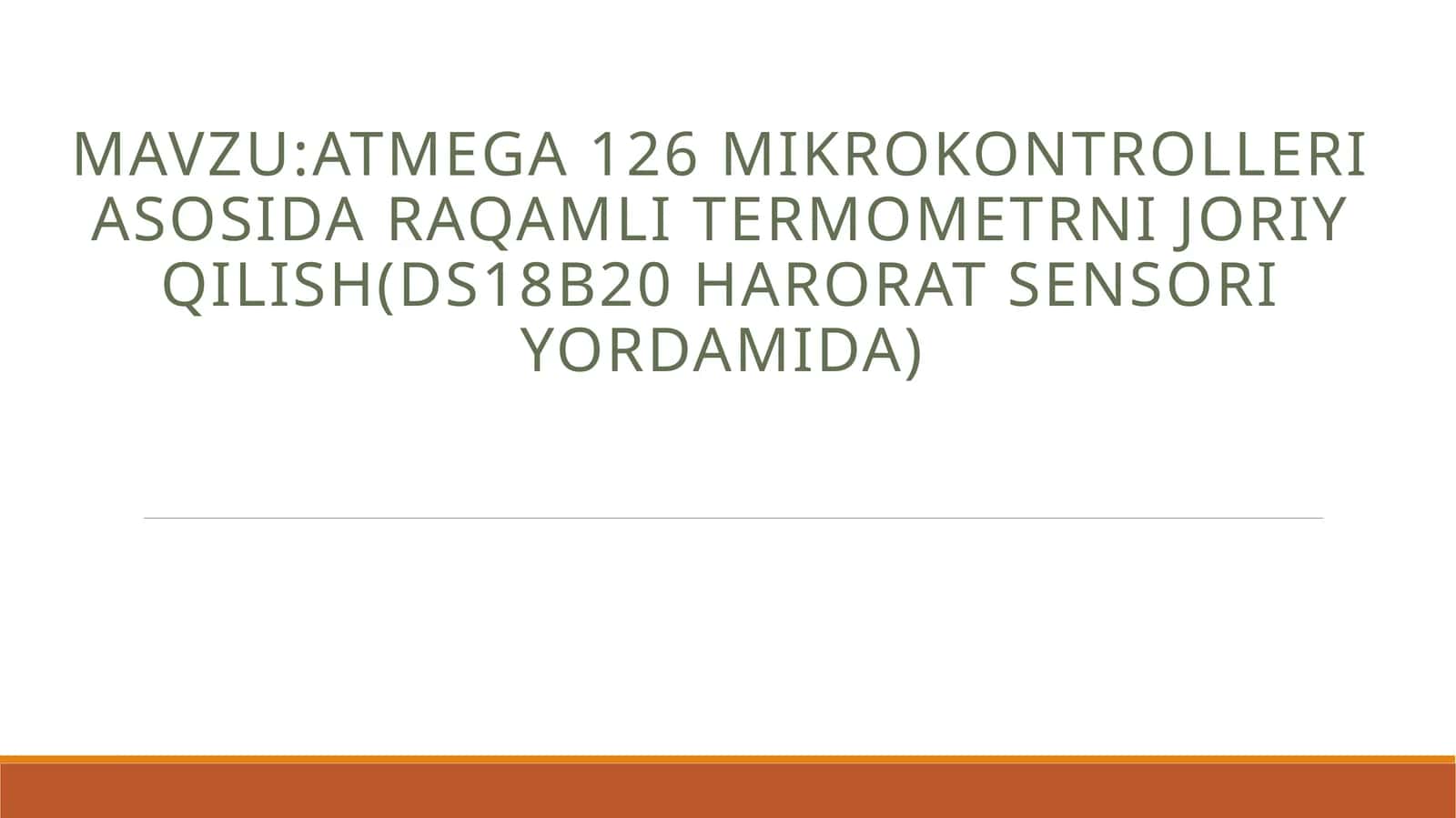 ATmega 126 mikrokontrolleri asosida raqamli termometrni joriy qilish(DS18B20 harorat sensori yordamida)