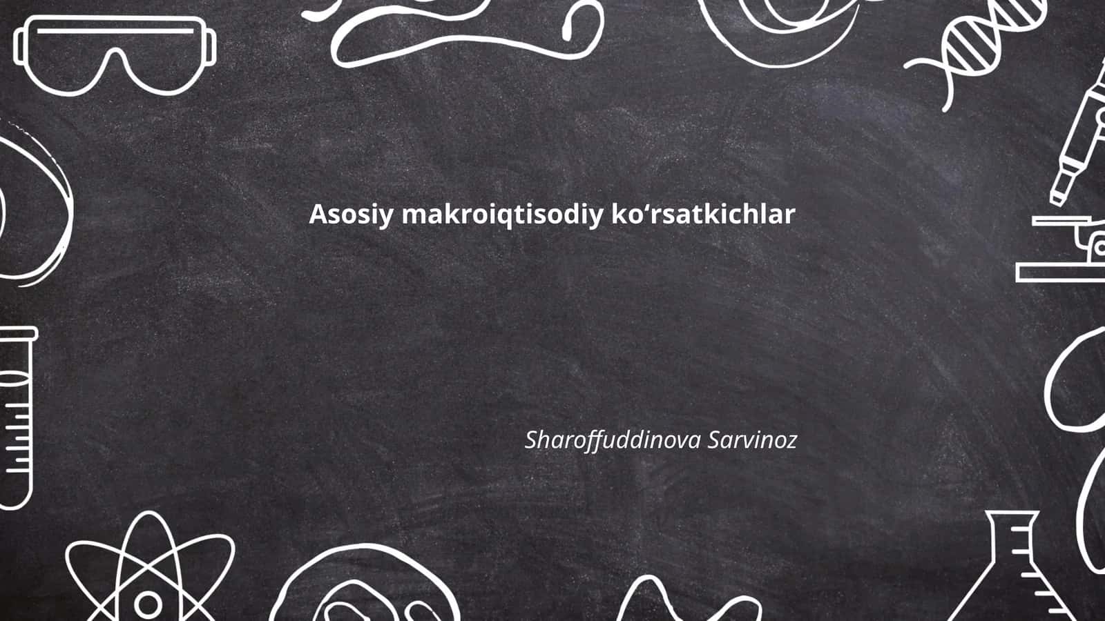 Asosiy makroiqtisodiy koʻrsatkichlar