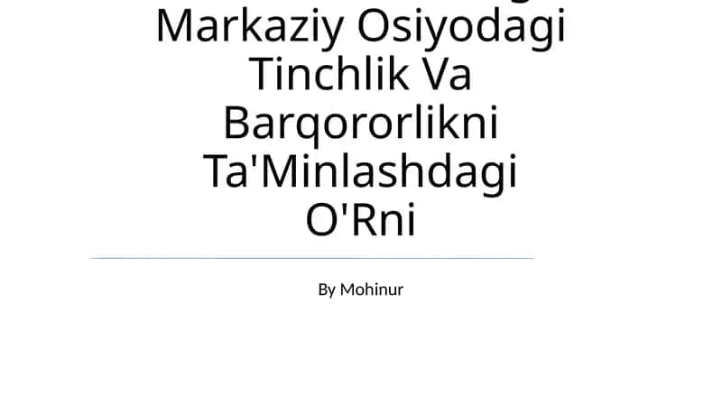 O'Zbekistonning Markaziy Osiyodagi Tinchlik Va Barqororlikni Ta'Minlashdagi O'Rni