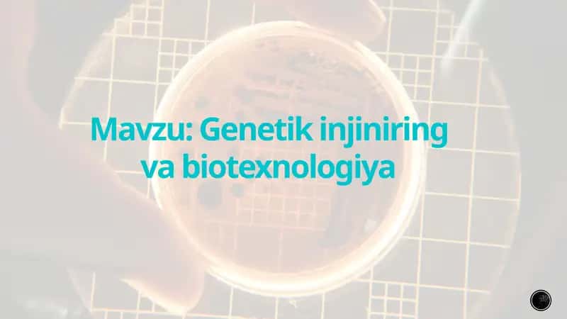 Genetik injiniring va biotexnologiya