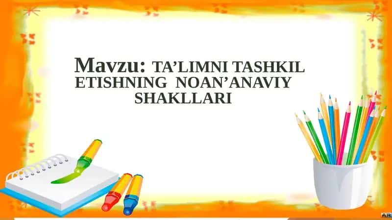 TA’LIMNI TASHKIL ETISHNING NOAN’ANAVIY SHAKLLARI