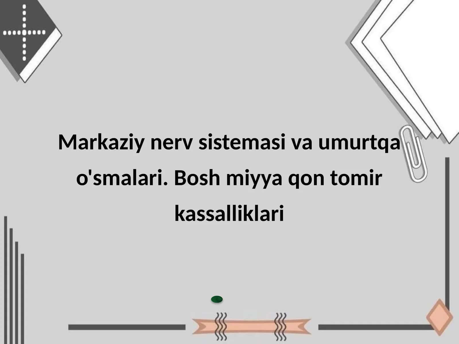 Markaziy nerv sistemasi va umurtqa o'smalari. Bosh miyya qon tomir kassalliklari