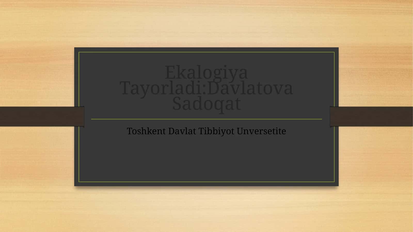 Ekologiya Tayorladi: Davlatova Sadoqat