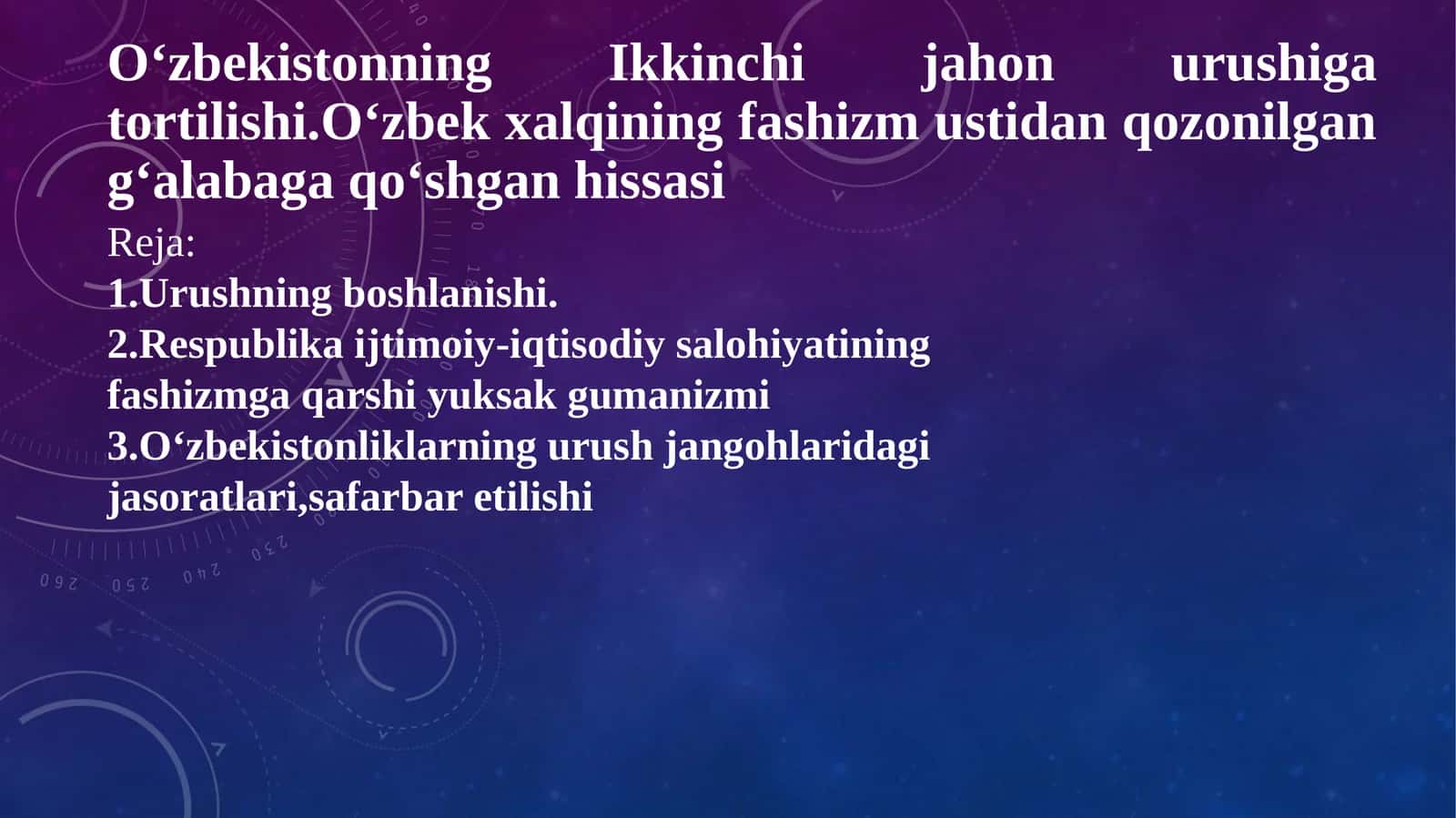 O‘zbekistonning Ikkinchi jahon urushiga tortilishi.O‘zbek xalqining fashizm ustidan qozonilgan g‘alabaga qo‘shgan hissasi
