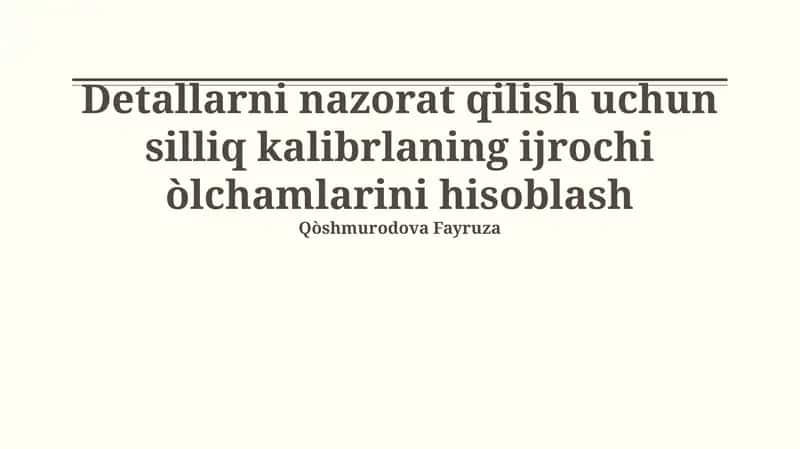 Detallarni nazorat qilish uchun silliq kalibrlaning ijrochi òlchamlarini hisoblash