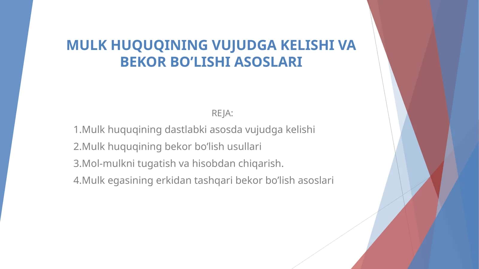 MULK HUQUQINING VUJUDGA KELISHI VA BEKOR BO’LISHI ASOSLARI