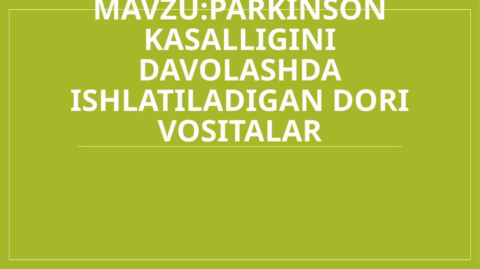 Parkinson kasalligini davolashda ishlatiladigan dori vositalar