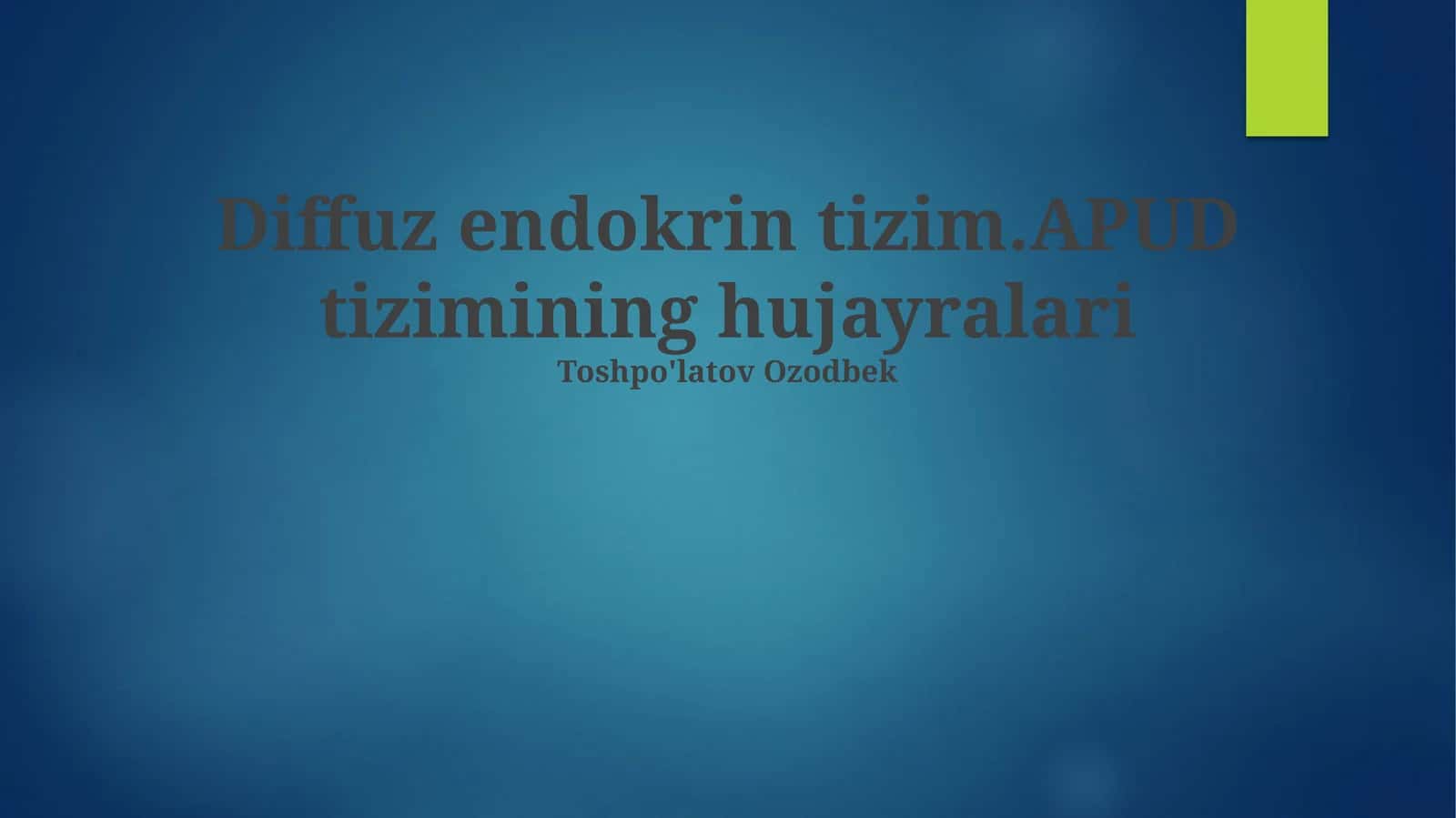 Diffuz endokrin tizim.APUD tizimining hujayralari