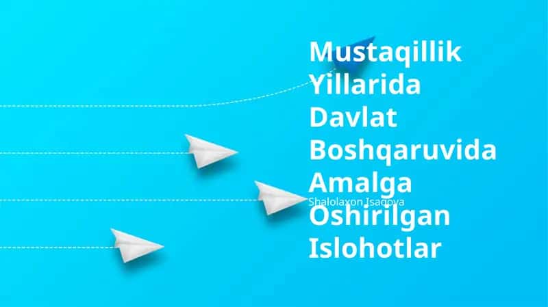 Mustaqillik Yillarida Davlat Boshqaruvida Amalga Oshirilgan Islohotlar