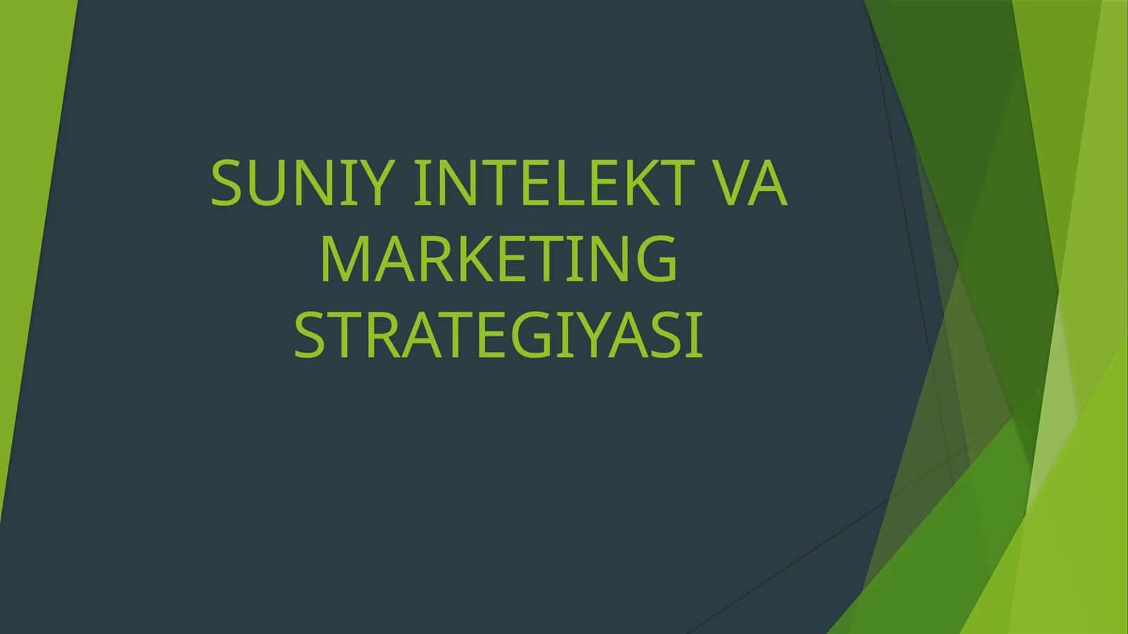 SUNIY INTELEKT VA MARKETING STRATEGIYASI