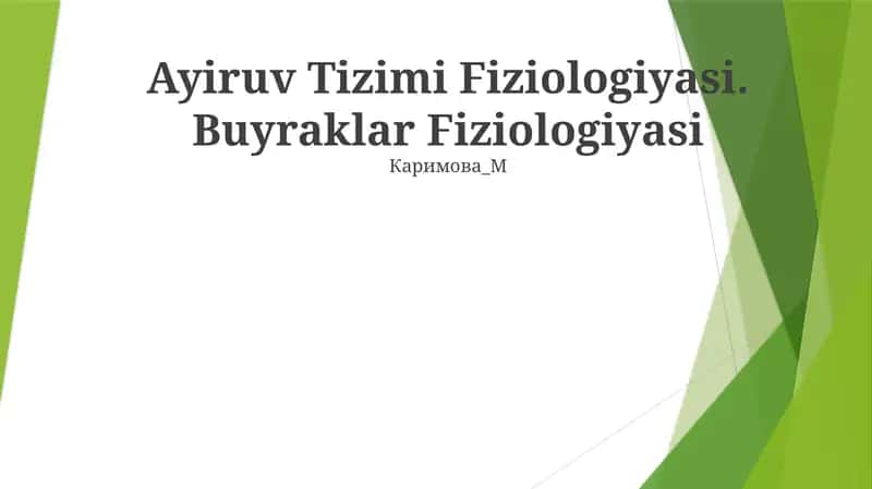Ayiruv Tizimi Fiziologiyasi. Buyraklar Fiziologiyasi