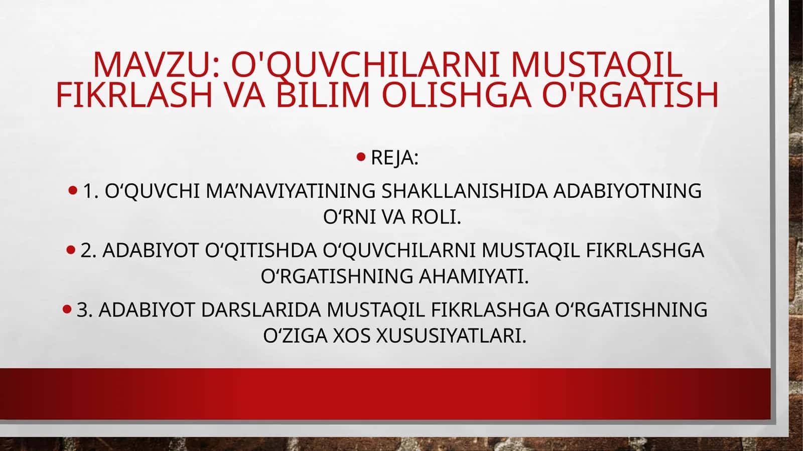 o'quvchilarni mustaqil fikrlash va bilim olishga o'rgatish
