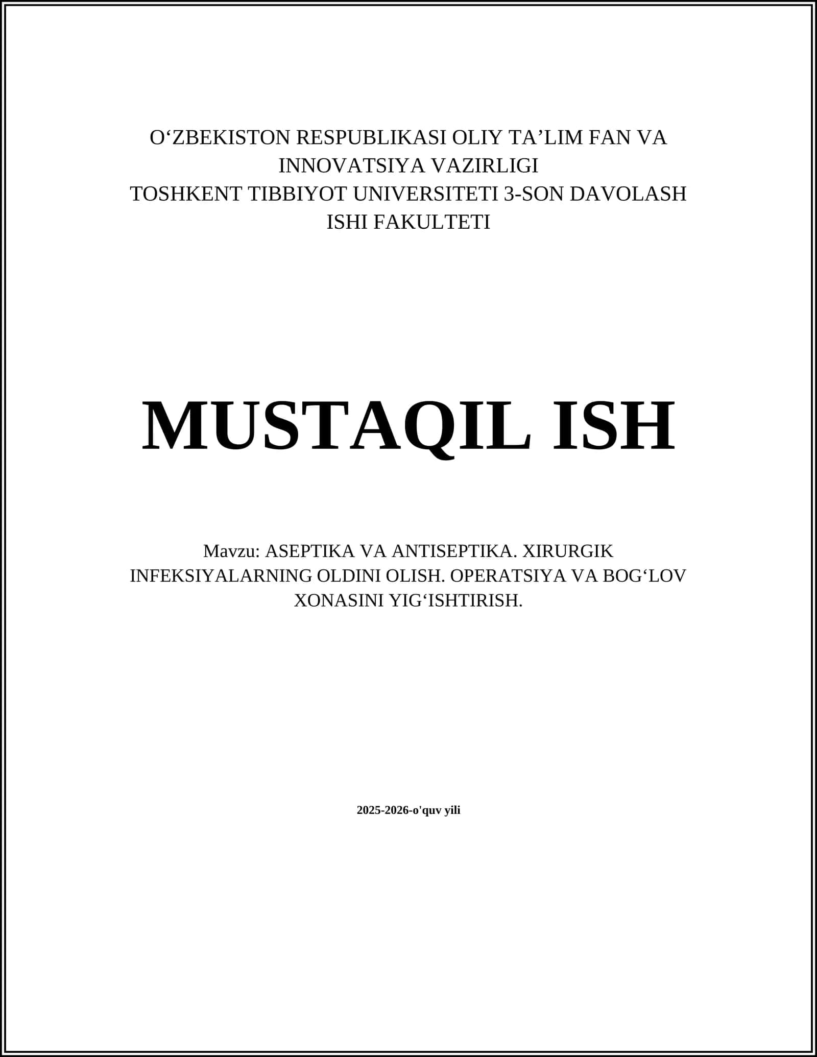 ASEPTIKA VA ANTISEPTIKA. XIRURGIK INFEKSIYALARNING OLDINI OLISH. OPERATSIYA VA BOGʻLOV XONASINI YIGʻISHTIRISH