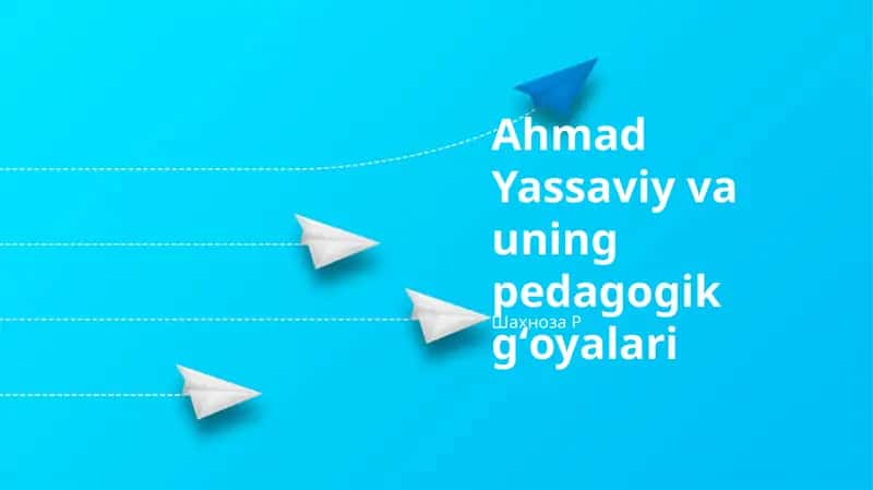 Ahmad Yassaviy va uning pedagogik gʻoyalari