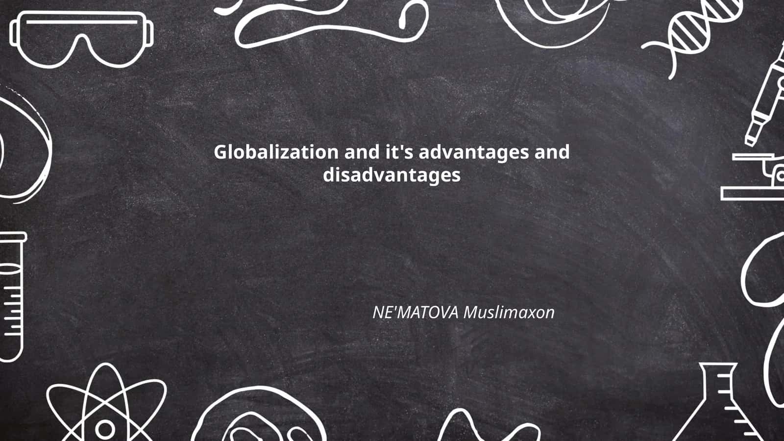 Globalization and it's advantages and disadvantages