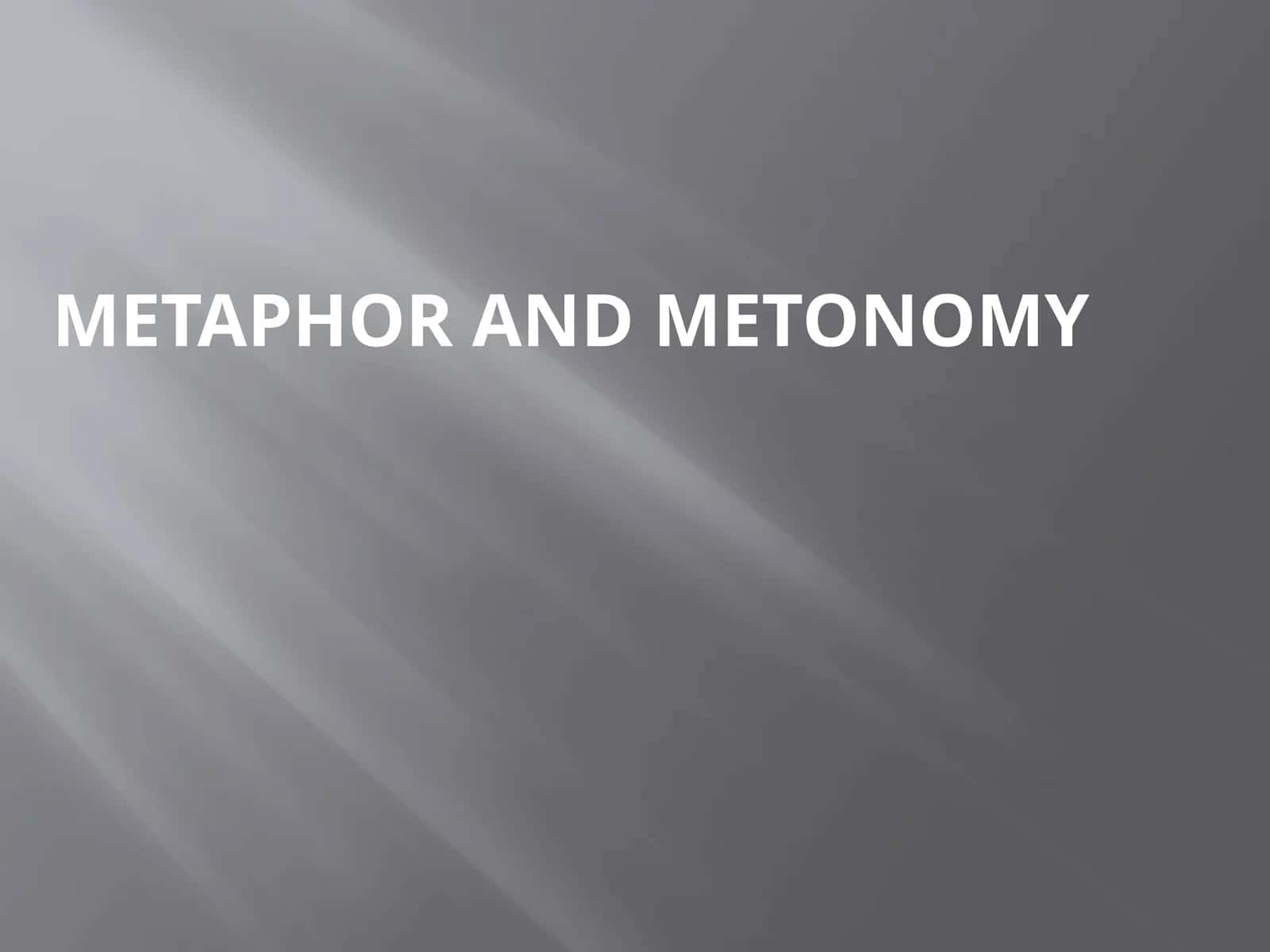 METAPHOR AND METONOMY