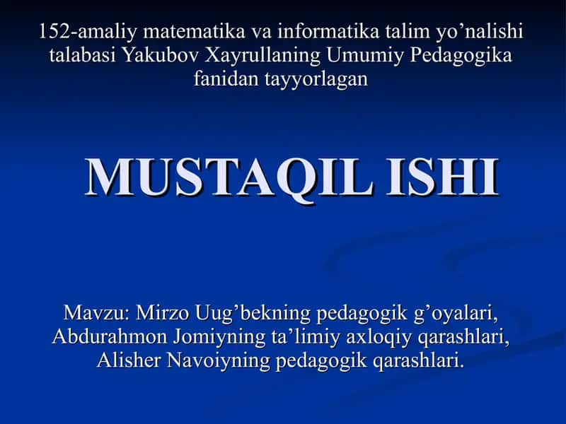 Abdurahmon Jomiy va Alisher Navoiyning pedagogik qarashlari haqida.