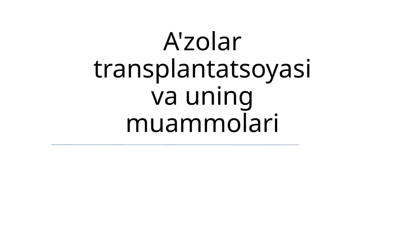 A'zolar transplantatsoyasi va uning muammolari