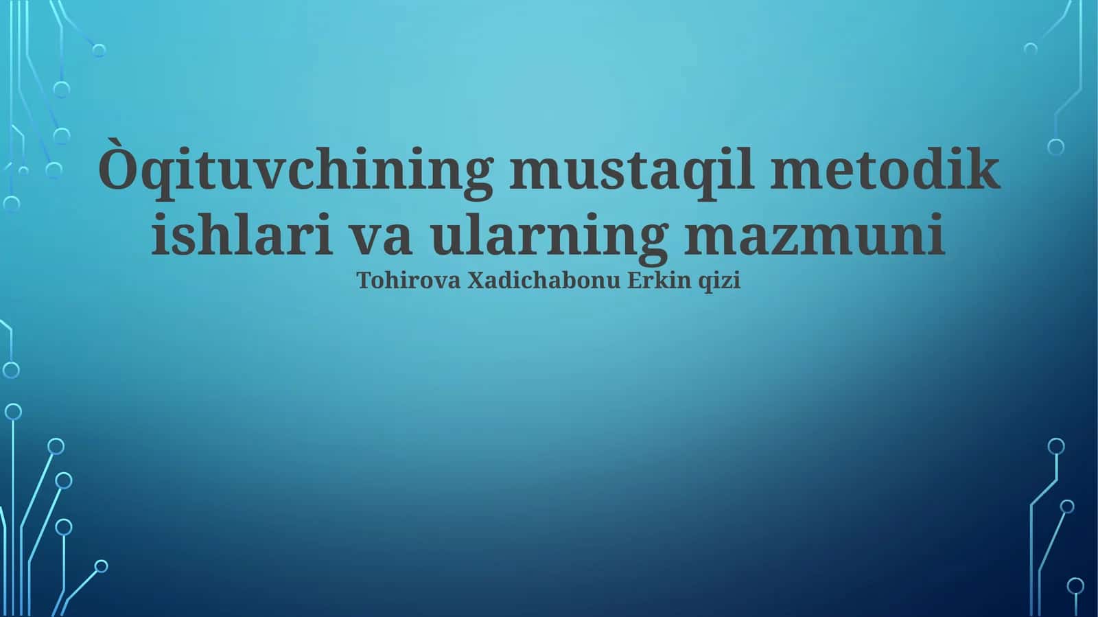 O'qituvchining mustaqil metodik ishlanmalarini baholash mezonlari