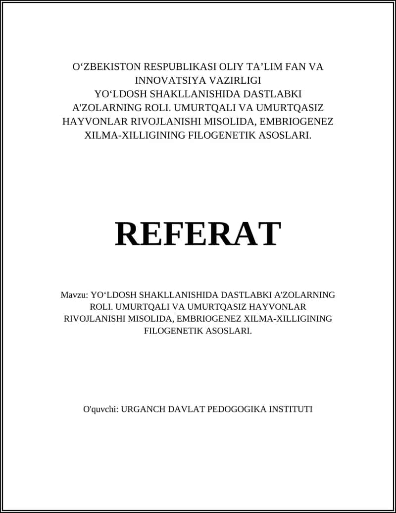 Dastlabki a'zolarning Roli Umurtqali va Umurtqasiz Hayvonlar Rivojlanishi misolida, Embriogenez Xilma-Xilliginin Filogenetik Asoslari