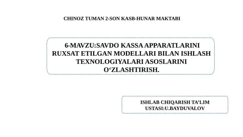 Savdo kassa apparatlarini ruxsat etilgan modellari bilan ishlash texnologiyalari asoslarini o‘zlashtirish.