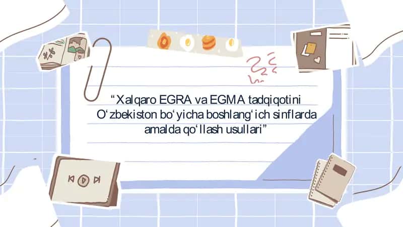 Xalqaro EGR va EGMA tadqiqotlarini O'zbekiston bo'yicha boshlang'ich sinflarda amalda qo'llash usullari